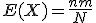 
E(X)=\frac{nm}{N}
